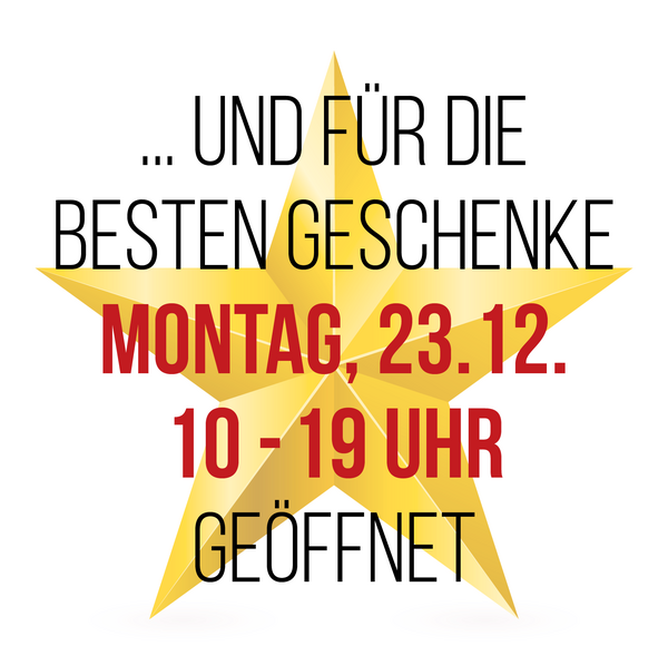 ...Und für die besten Geschenke, Montag 23.12. 10-19 Uhr geöffnet